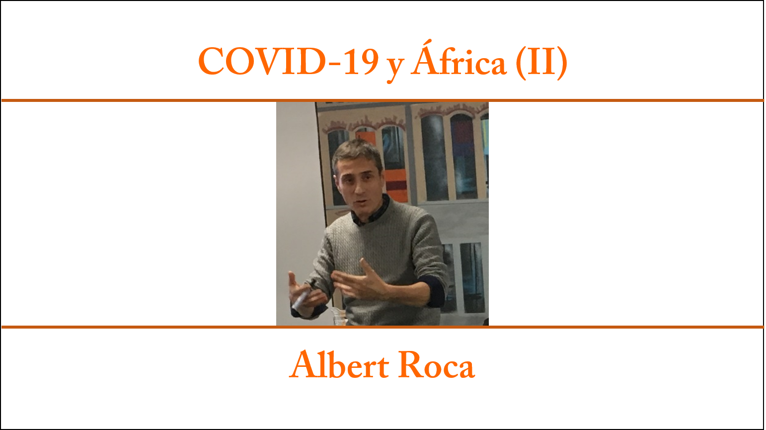 COVID-19 y África (II): Albert Roca